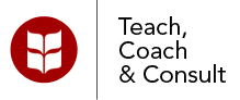 Teach, Coach & Consult